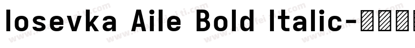 Iosevka Aile Bold Italic字体转换